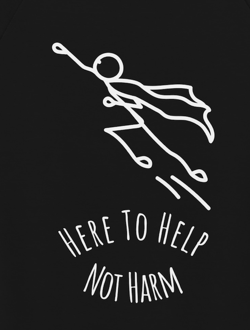Here to Help, Not Harm